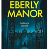 Midnight at Eberly Manor: A Chilling Psychological Thriller with a Shocking Twist